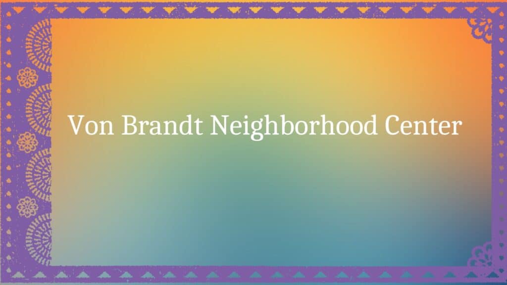 Von Brandt Neighborhood Center