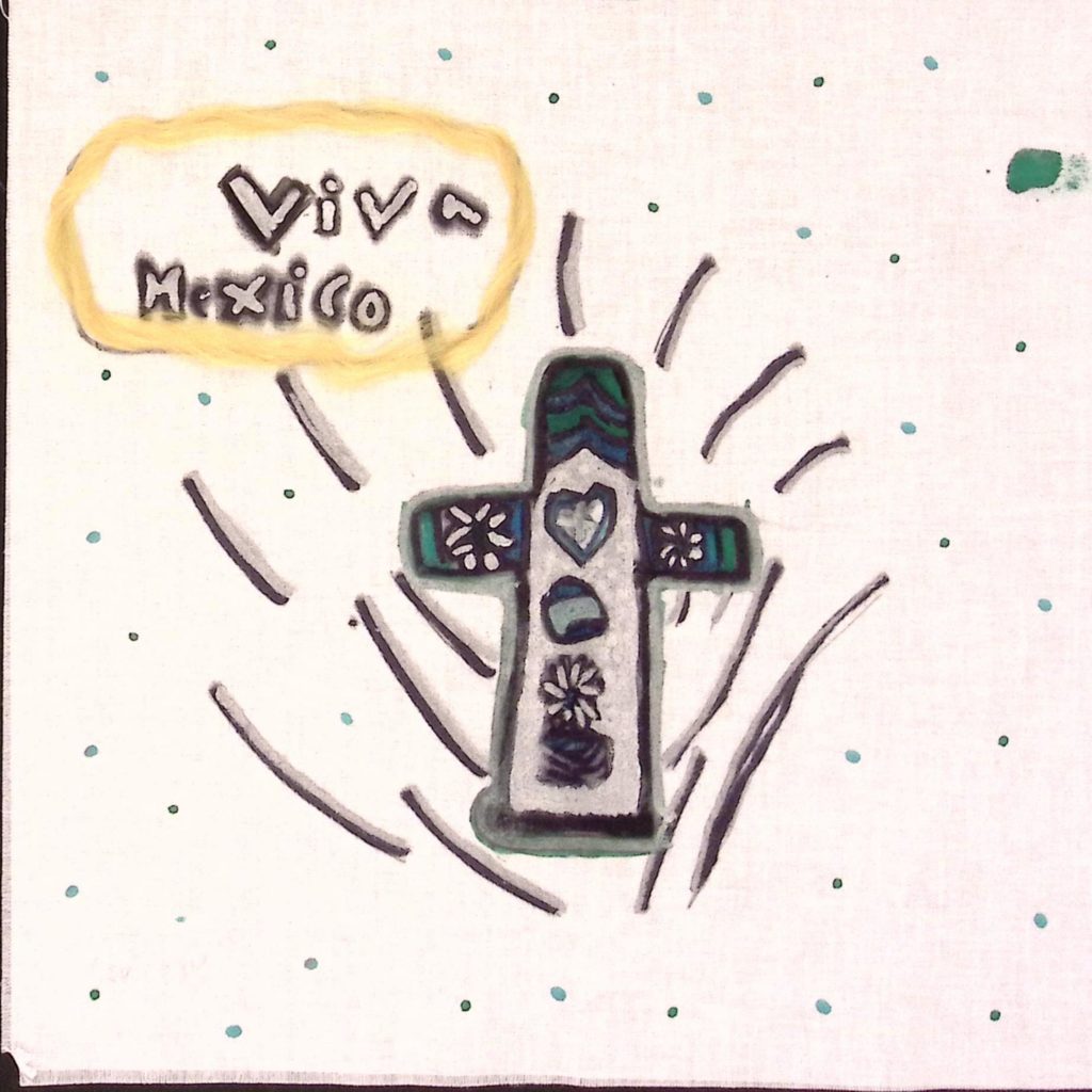 A cross, colored with blue and green and containing flowers and a heart, with black lines coming up around it. Text in a yellow oval in the top left corner reads, "Viva Mexico."