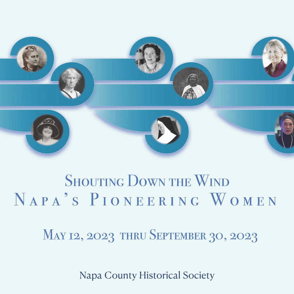Shouting Down the Wind: Napa's Pioneering Women. Coming Soon!