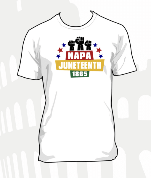 Image of the Juneteenth 2023 t-shirt, white with Napa Juneteenth 1865 in block lettering with three raised fists.